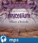 Mycelium Hlasy hvězdy Vilma Kadlečková