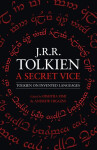 A Secret Vice : Tolkien on Invented Languages - John Ronald Reuel Tolkien
