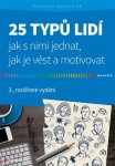 25 typů lidí jak nimi jednat, jak je vést motivovat František Bělohlávek
