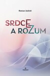 Srdce rozum Roman Jadroň