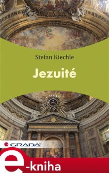 Jezuité - Stefan Kiechle e-kniha