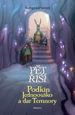 Podkin Jednoouško a dar Temnory | Kieran Larwood, Petra Badalec, David Wyatt