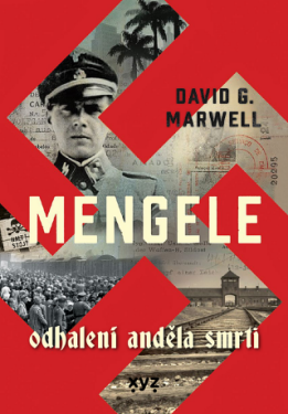 Mengele: Odhalení Anděla smrti - David G. Marwell - e-kniha