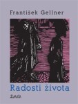 Radosti života František Gellner