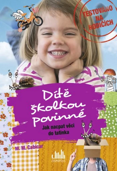 E-kniha: Dítě školkou povinné - Jak nacpat věci do tatínka od M. M. Cabicar