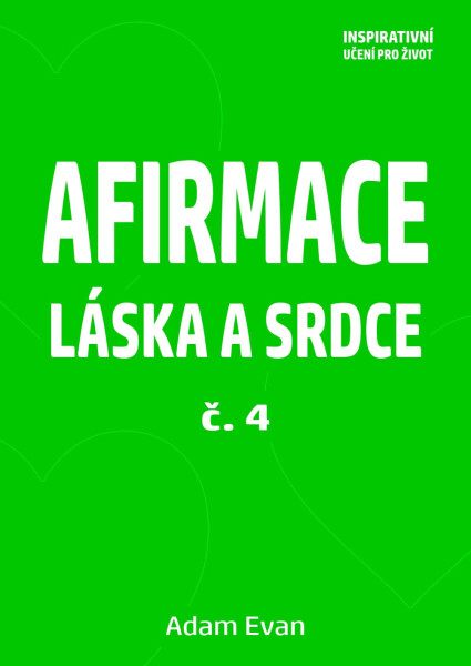 Afirmace Láska a Srdce č. 4 - Adam Evan