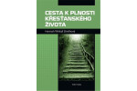 Cesta plnosti křesťanského života