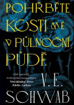 Pohřběte kosti mé v půlnoční půdě - V. E. Schwab