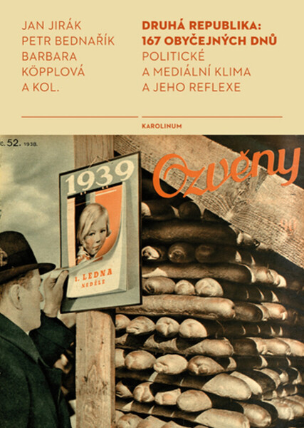 Druhá republika: 167 obyčejných dní - Petr Bednařík, Barbara Köpplová, Jan Jirák