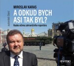 Odkud bych asi tak byl? Miroslav Karas