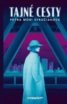 Tajné cesty - Petra Móri Stračiaková