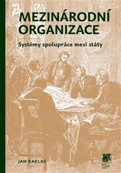 Mezinárodní organizace Systémy spolupráce mezi státy Jan Karlas