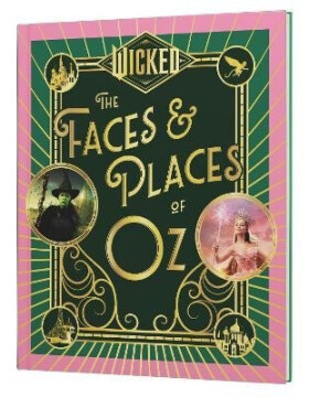 Wicked: The Faces & Places of Oz - Various