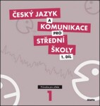 Český jazyk komunikace pro 1.díl pro
