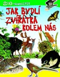 Jak bydlí zvířátka kolem nás