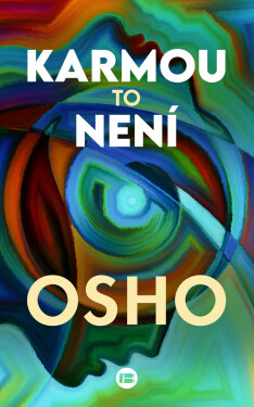 Karmou to není - Osho Rajneesh