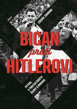 Bican proti Hitlerovi Zdeněk Zikmund