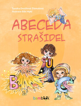 Abeceda strašidel - Sandra Dražilová-Zlámalová, Bibi Hykl