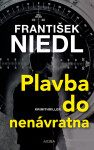 Plavba do nenávratna - František Niedl
