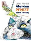 Aby vám peníze dobře sloužily vám