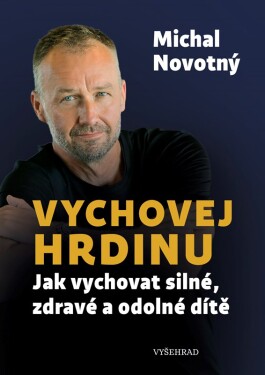 Vychovej hrdinu - Michal Novotný