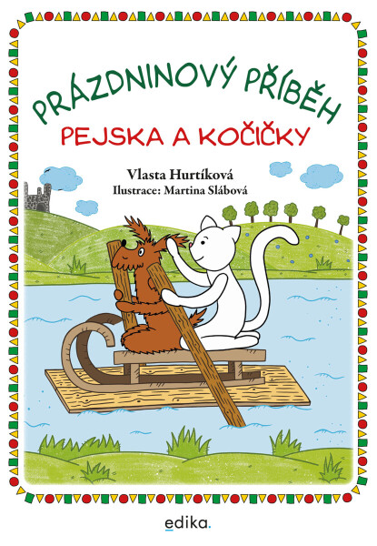 Prázdninový příběh pejska a kočičky - Vlasta Hurtíková