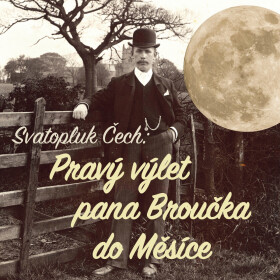 Pravý výlet pana Broučka do Měsíce - Svatopluk Čech - audiokniha