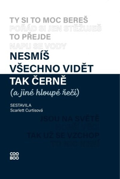 Nesmíš všechno vidět tak černě (a jiné hloupé řeči) - Curtisová Scarlett, Karolína Zoe Meixnerová - e-kniha