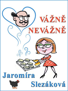 Vážně, nevážně - Jaromíra Slezáková