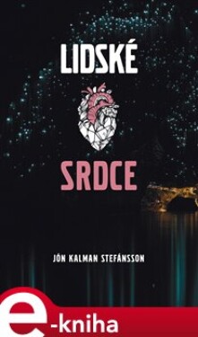 Lidské srdce - Jón Kalman Stefánsson e-kniha