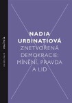 Znetvořená demokracie Nadia Urbinati