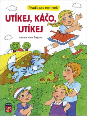 Utíkej, Káčo, utíkej - Říkadla pro nejmenší - Vlasta Švejdová