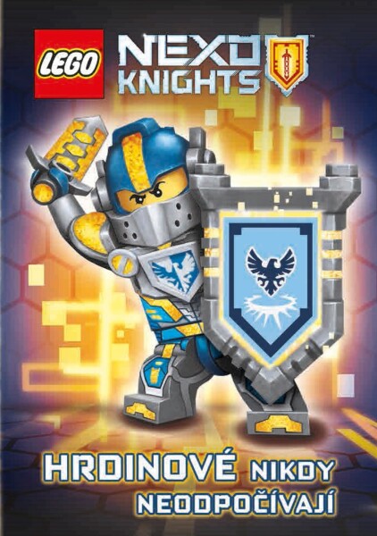 LEGO NEXO KNIGHTS Hrdinové nikdy neodpočívají kolektiv