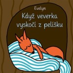 Když veverka vyskočí z pelíšku