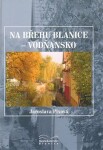 Na břehu Blanice - Vodňansko - Jaroslava Pixová