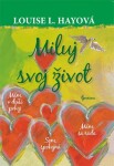 Miluj svoj život Louise Hay