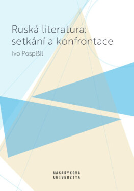 Ruská literatura: setkání a konfrontace - Ivo Pospíšil - e-kniha