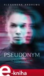 Pseudonym - Alexandra Andrews e-kniha