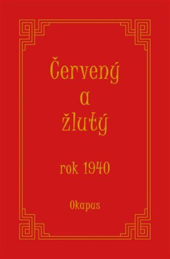Červený žlutý rok 1940, Okapus