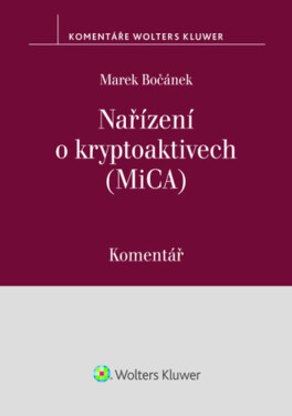 Nařízení o kryptoaktivech (MiCA) Komentář - Marek Bočánek