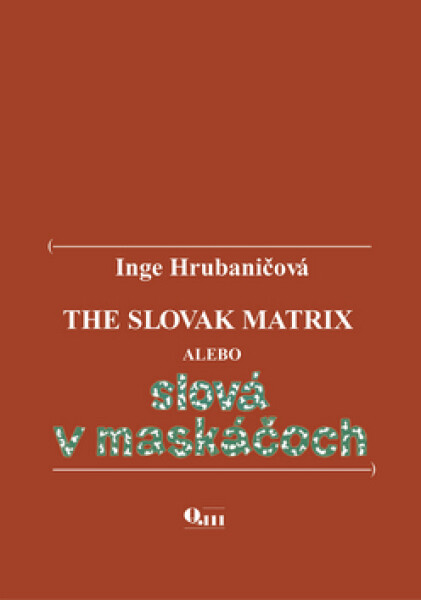 The Slovak Matrix alebo slová maskáčoch