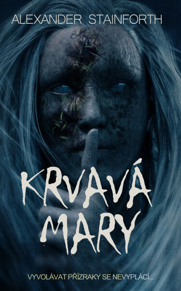 Krvavá Mary - Alexander Stainforth