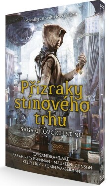 Přízraky stínového trhu - Cassandra Clare