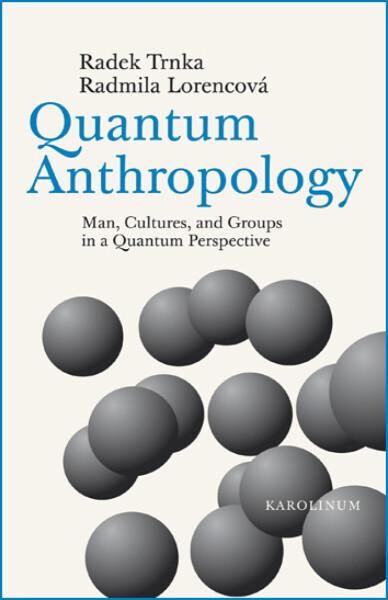 Quantum Anthropology - Radmila Lorencová, Radek Trnka