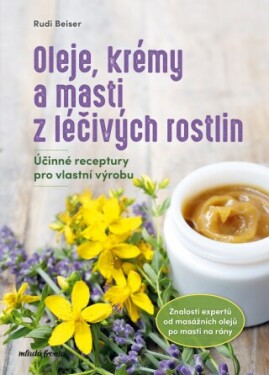 Oleje, krémy a masti z léčivých rostlin - Rudi Beiser - e-kniha