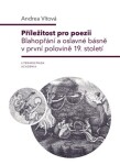 Příležitost pro poezii - Blahopřání a oslavné básně v první polovině 19. století - Andrea Vítová