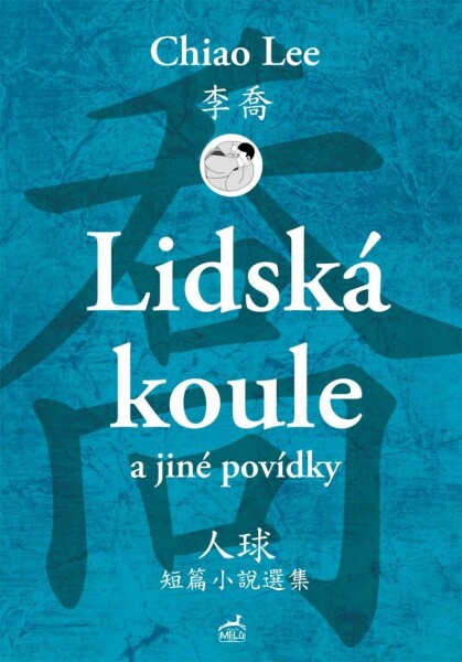 Lidská koule jiné povídky Lee Chiao