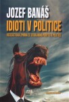 Idioti politice politice Jozef Banáš