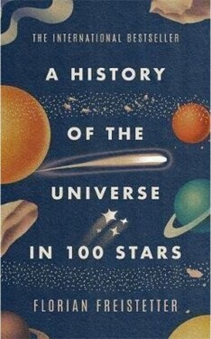 A History of the Universe in 100 Stars - Florian Freistetter