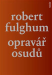 Opravář osudů - Robert Fulghum
